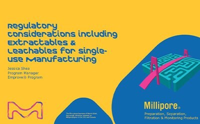 Webinar: Regulatory Considerations including Extractables & Leachables for Single-Use Manufacturing