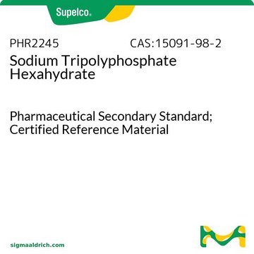 三聚磷酸钠六水合物 Pharmaceutical Secondary Standard; Certified Reference Material